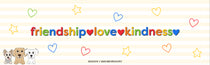 Friendship, Love & Kindness