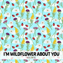 I'm Wildflower About You