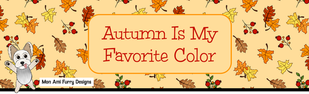 Autumn Is My Favorite Color
