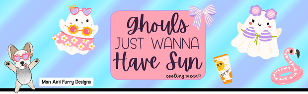 Ghouls Just Wanna Have Sun